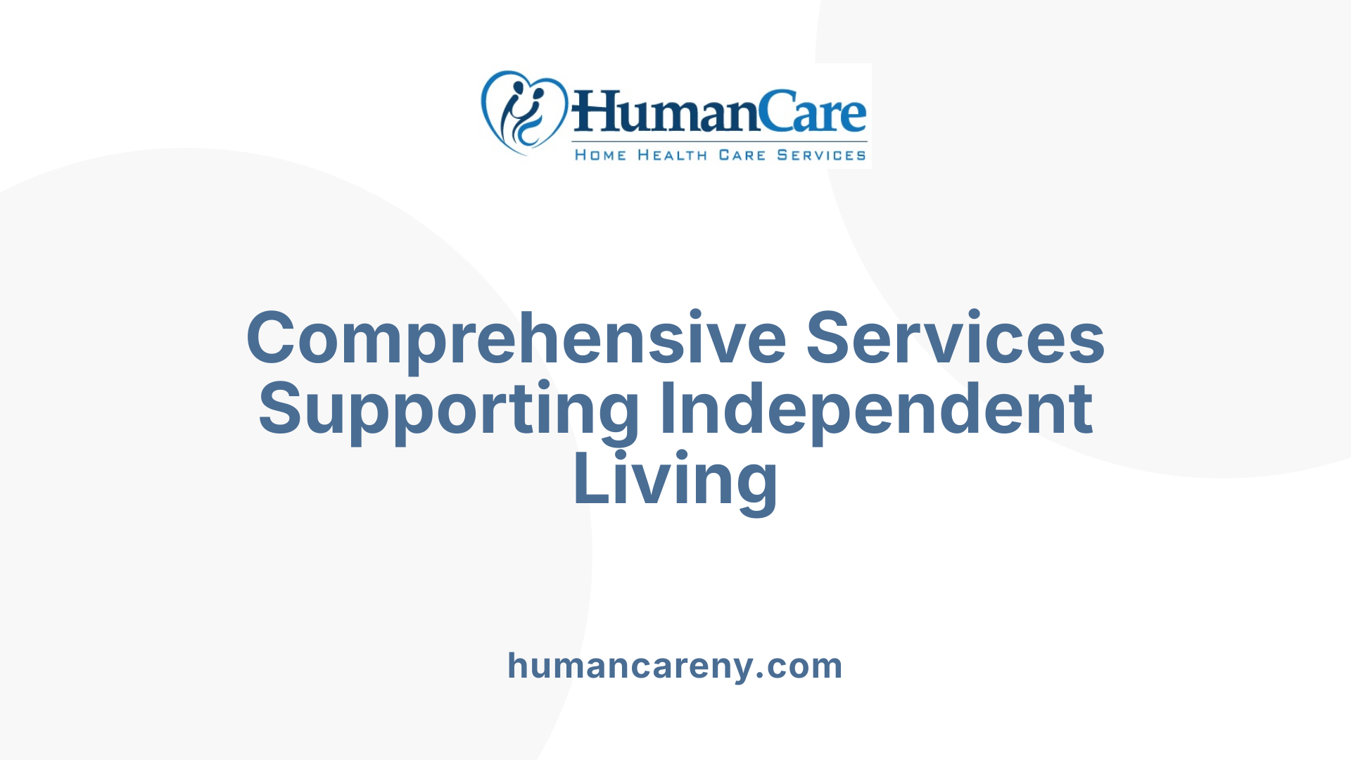 Comprehensive Services Supporting Independent Living
