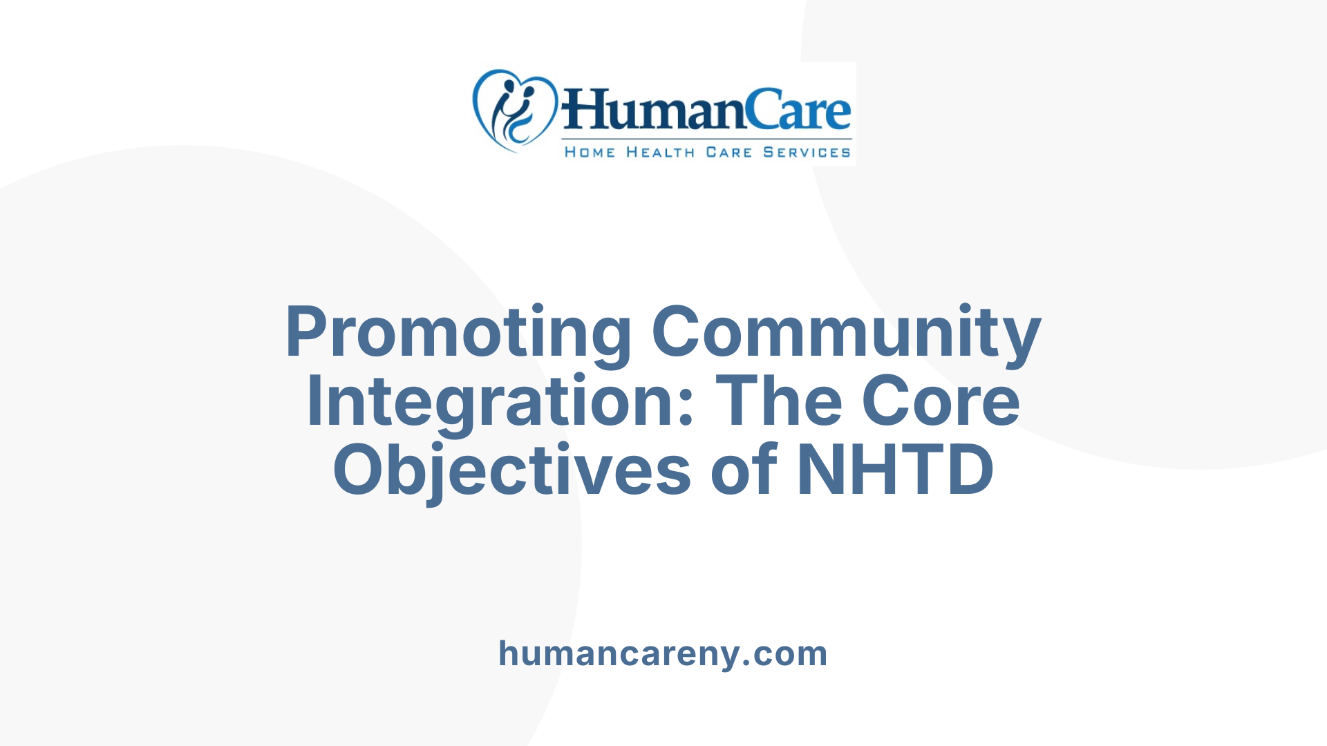 Promoting Community Integration: The Core Objectives of NHTD