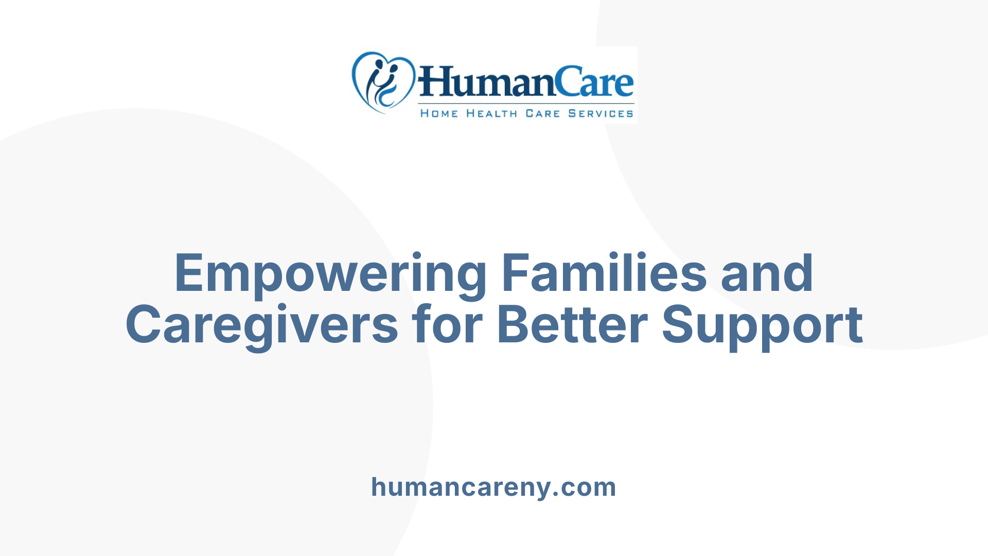 Empowering Families and Caregivers for Better Support