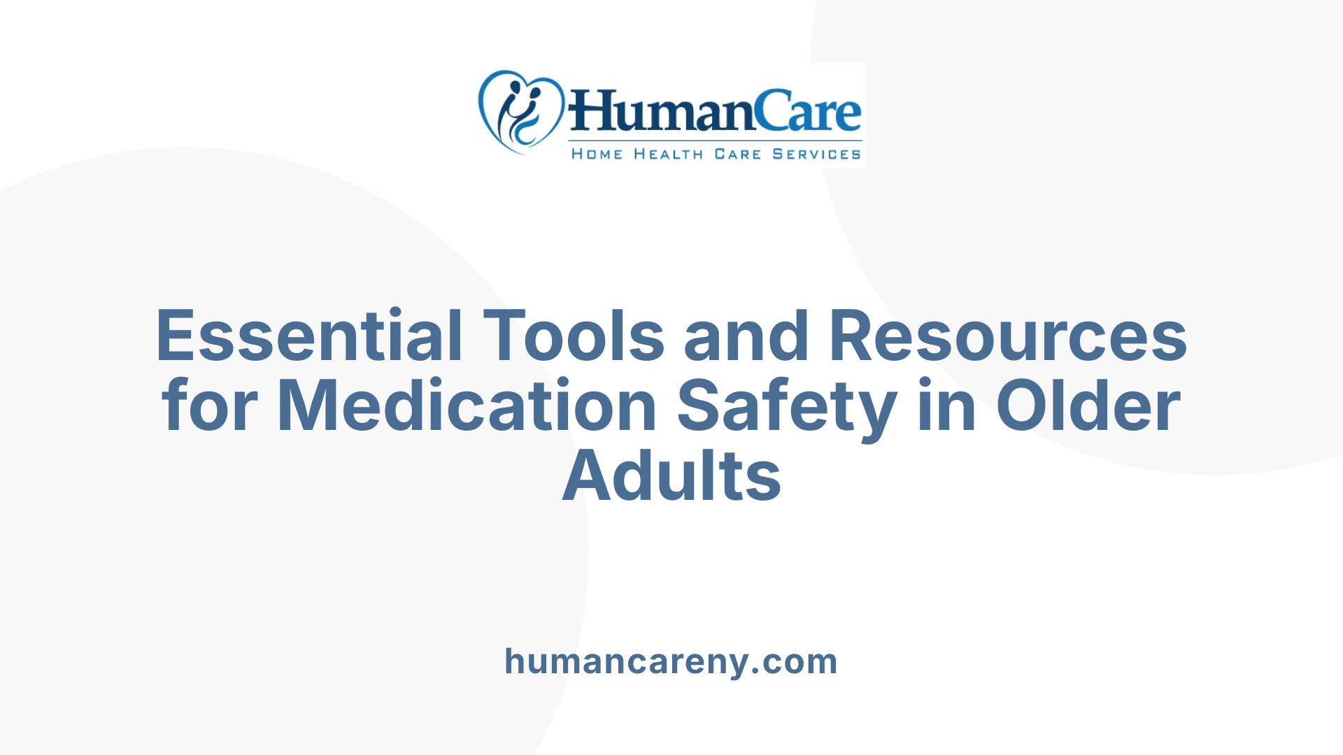 Essential Tools and Resources for Medication Safety in Older Adults