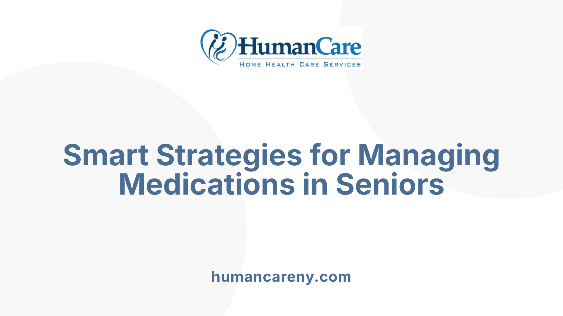 Smart Strategies for Managing Medications in Seniors