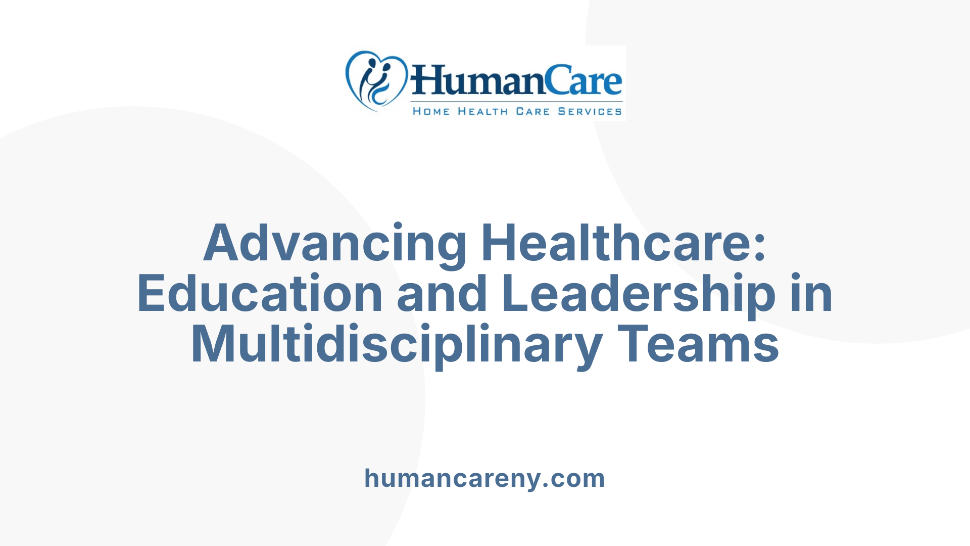 Advancing Healthcare: Education and Leadership in Multidisciplinary Teams