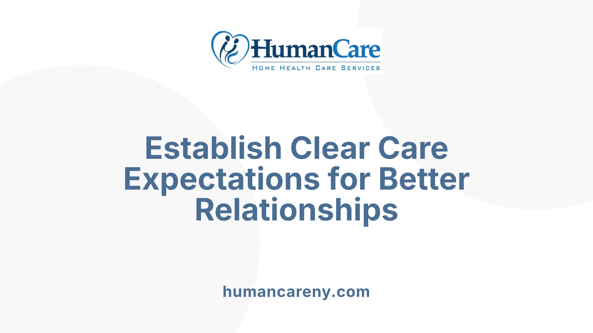 Establish Clear Care Expectations for Better Relationships