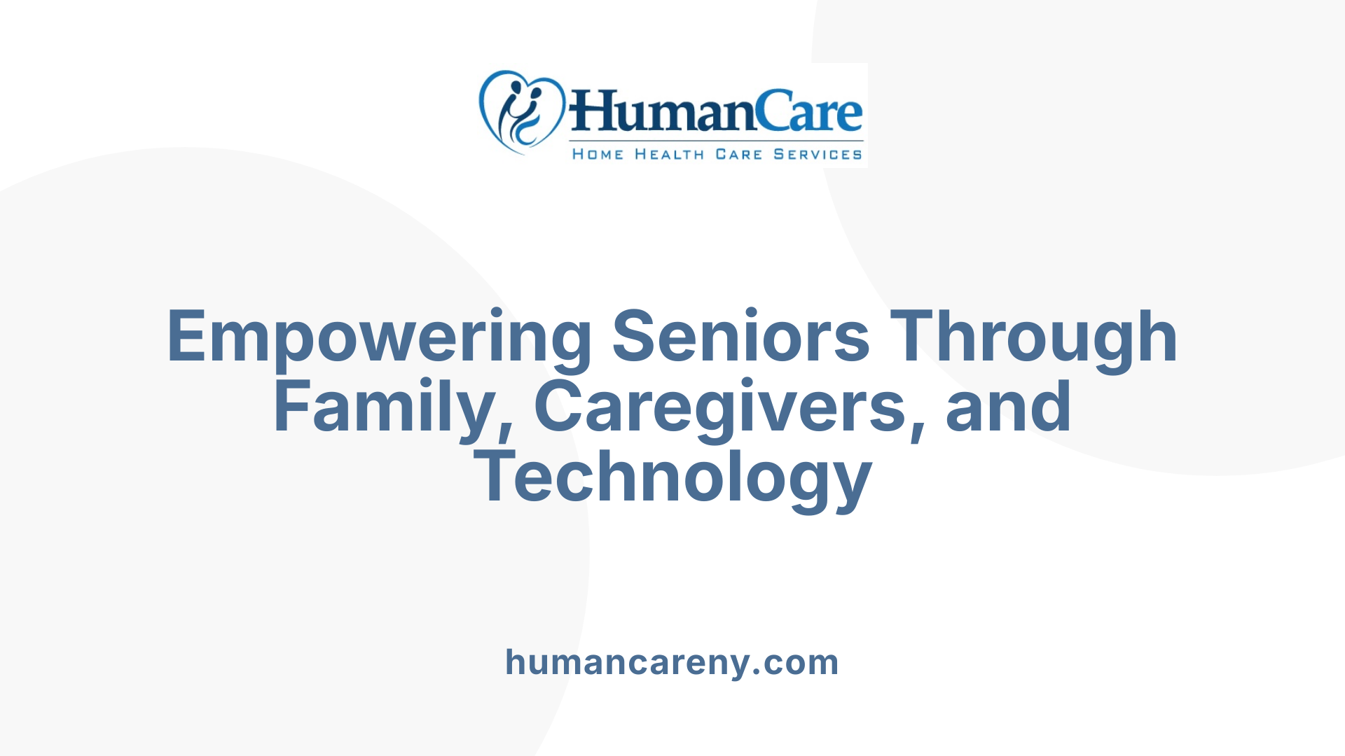 Empowering Seniors Through Family, Caregivers, and Technology