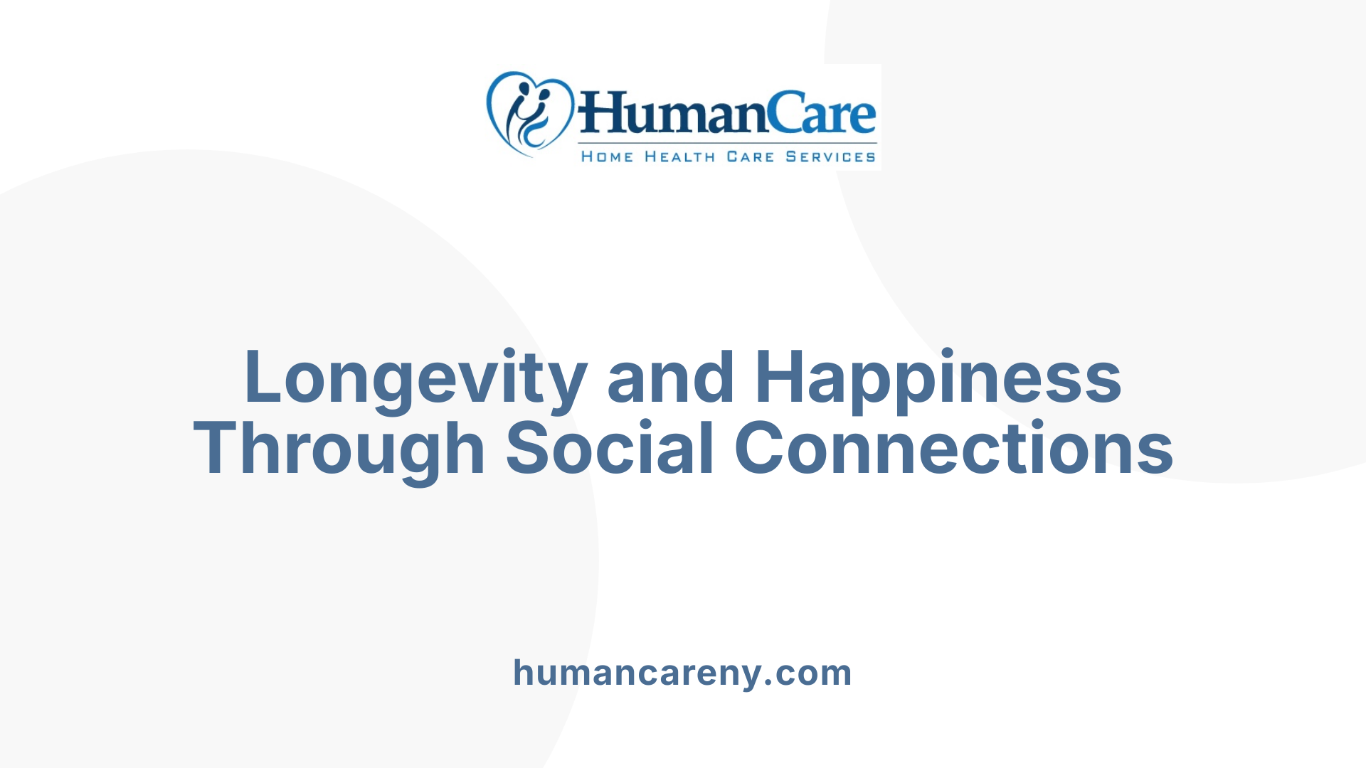 Longevity and Happiness Through Social Connections