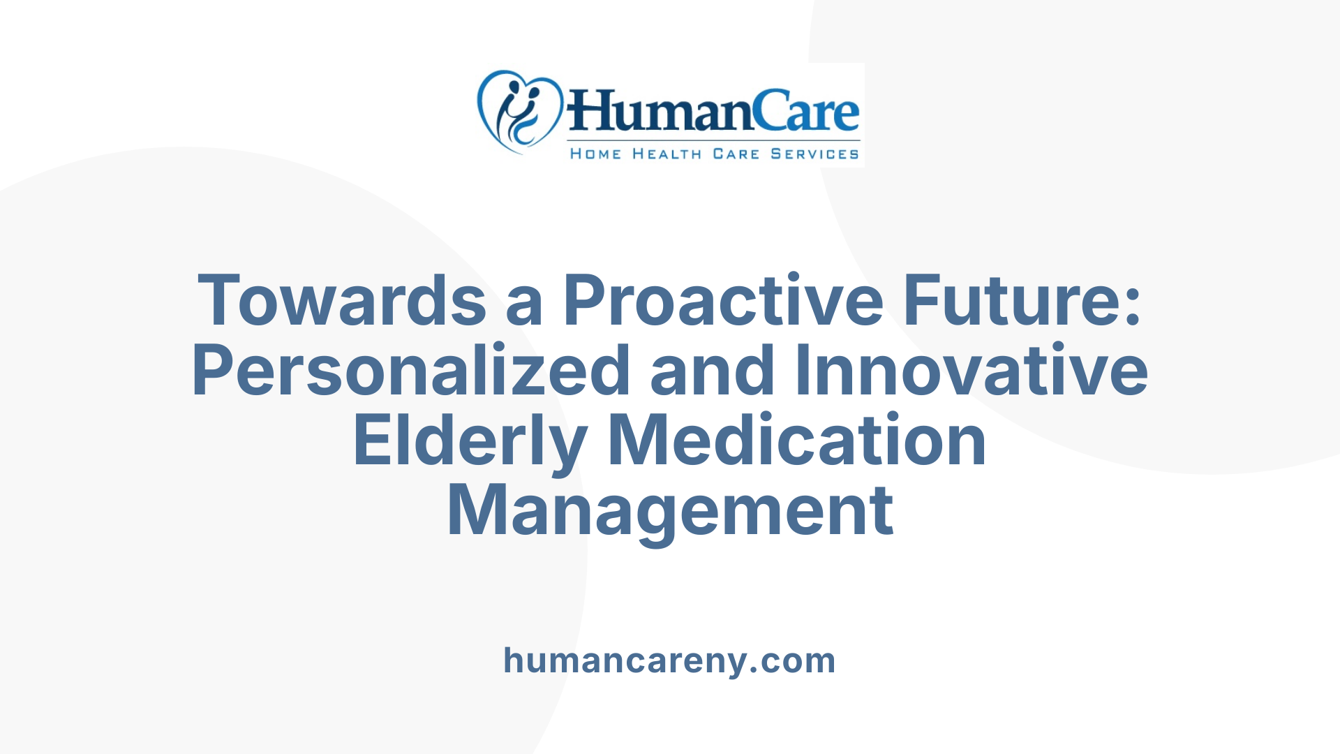 Towards a Proactive Future: Personalized and Innovative Elderly Medication Management