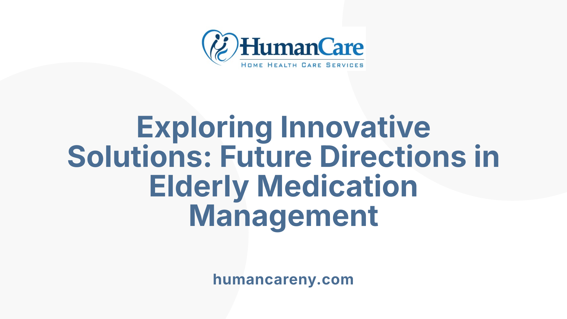 Exploring Innovative Solutions: Future Directions in Elderly Medication Management
