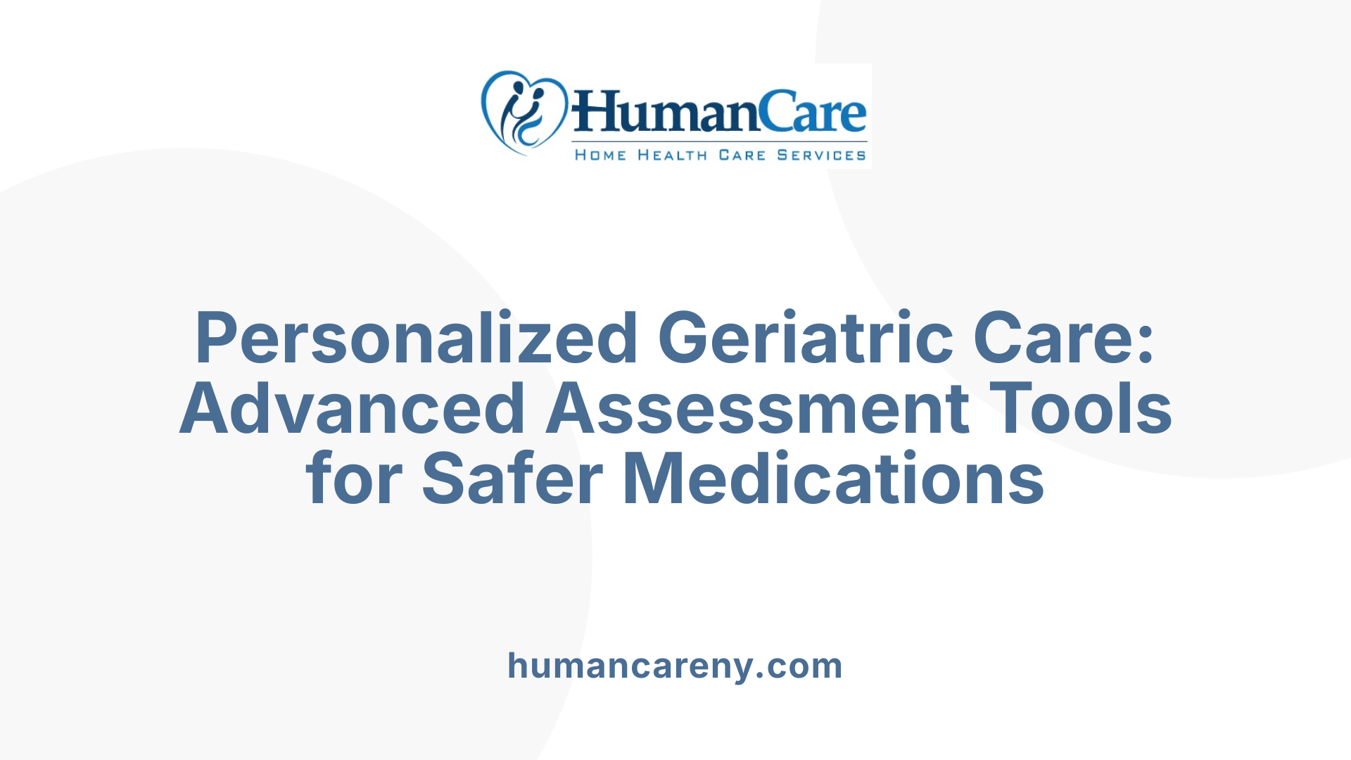 Personalized Geriatric Care: Advanced Assessment Tools for Safer Medications