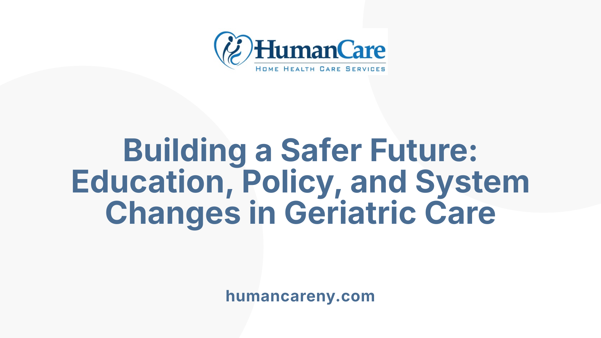 Building a Safer Future: Education, Policy, and System Changes in Geriatric Care