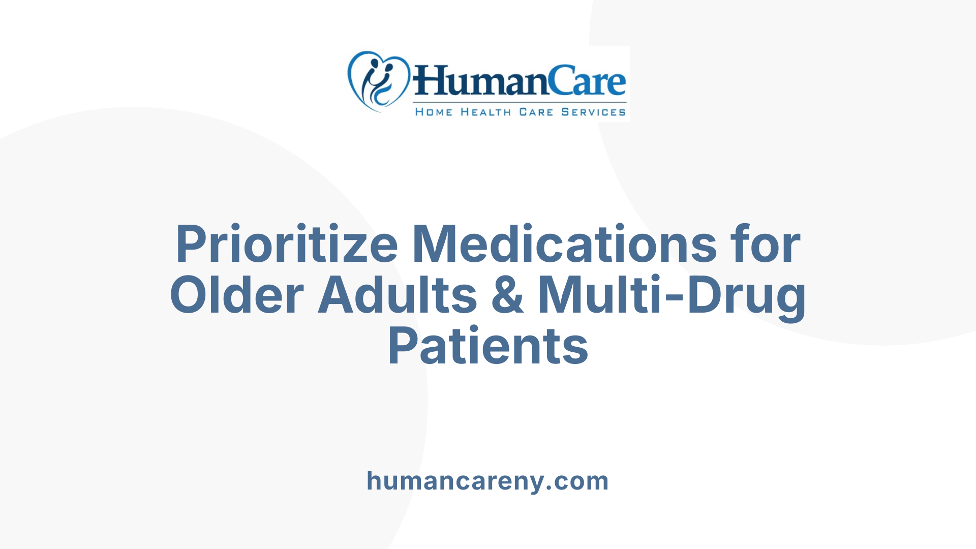 Prioritize Medications for Older Adults & Multi-Drug Patients