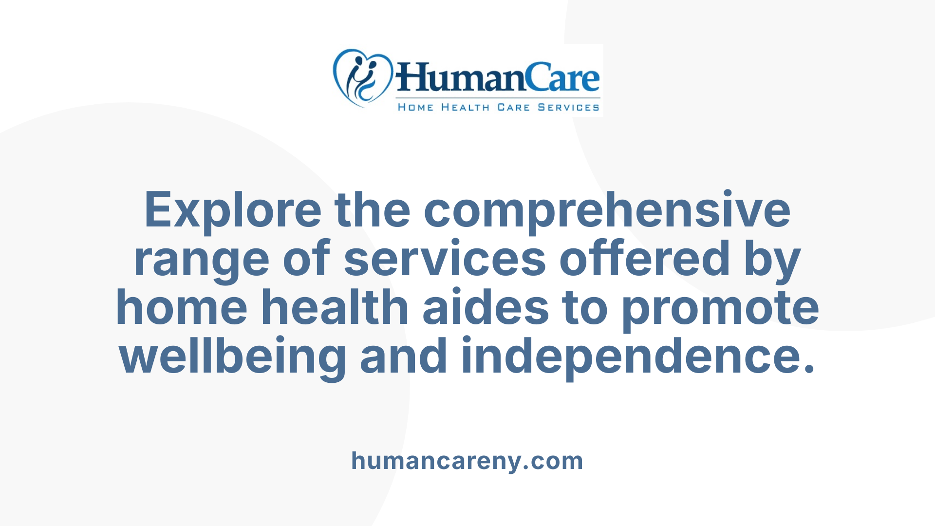 Explore the comprehensive range of services offered by home health aides to promote wellbeing and independence.