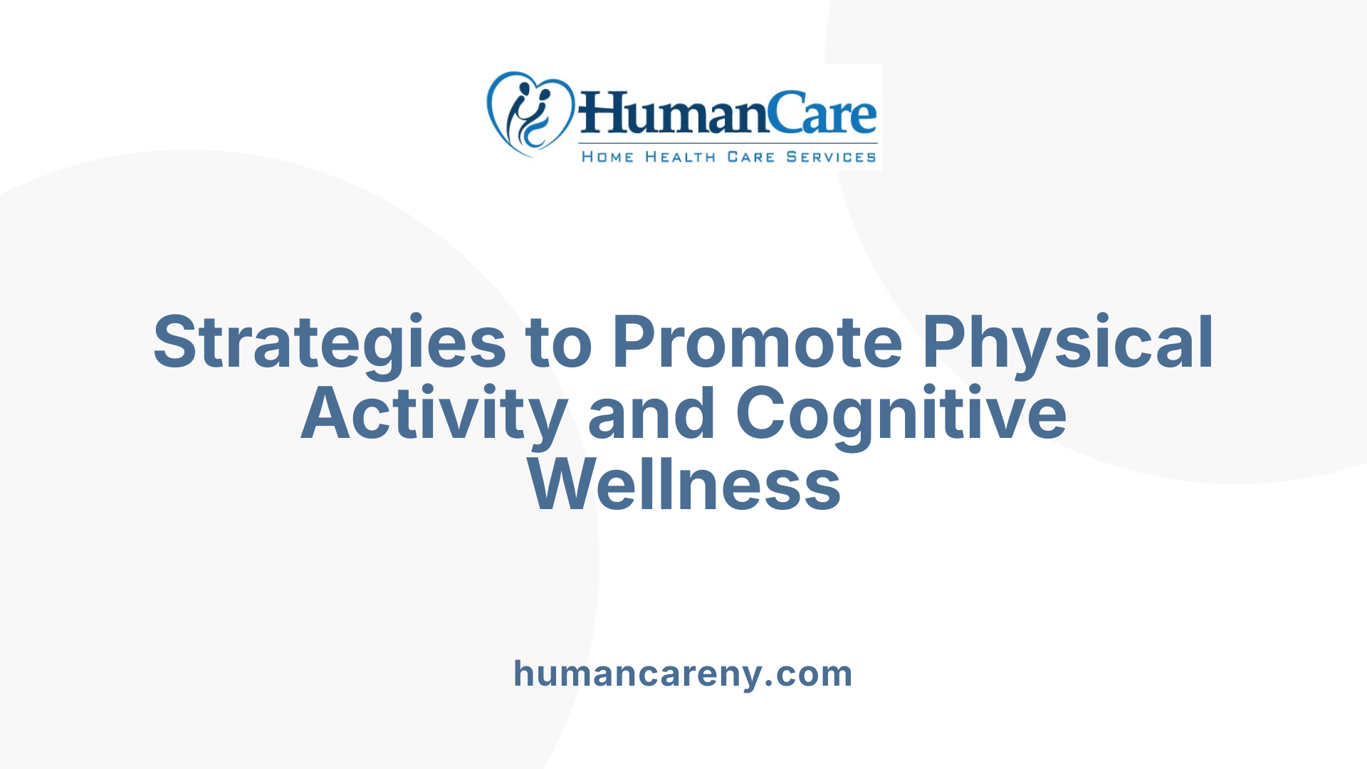 Strategies to Promote Physical Activity and Cognitive Wellness