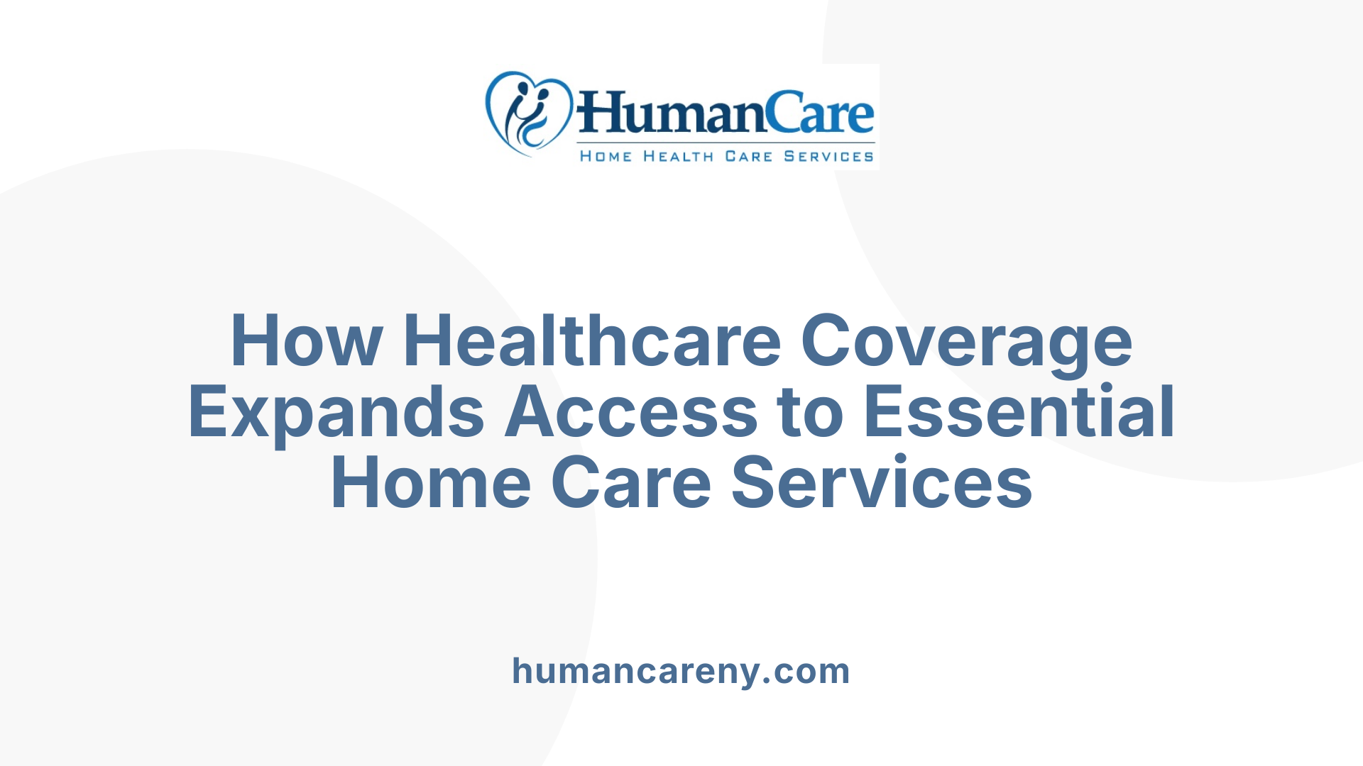 How Healthcare Coverage Expands Access to Essential Home Care Services