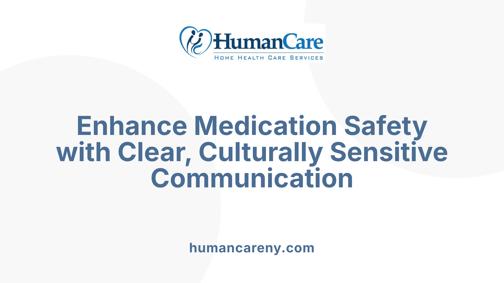 Enhance Medication Safety with Clear, Culturally Sensitive Communication