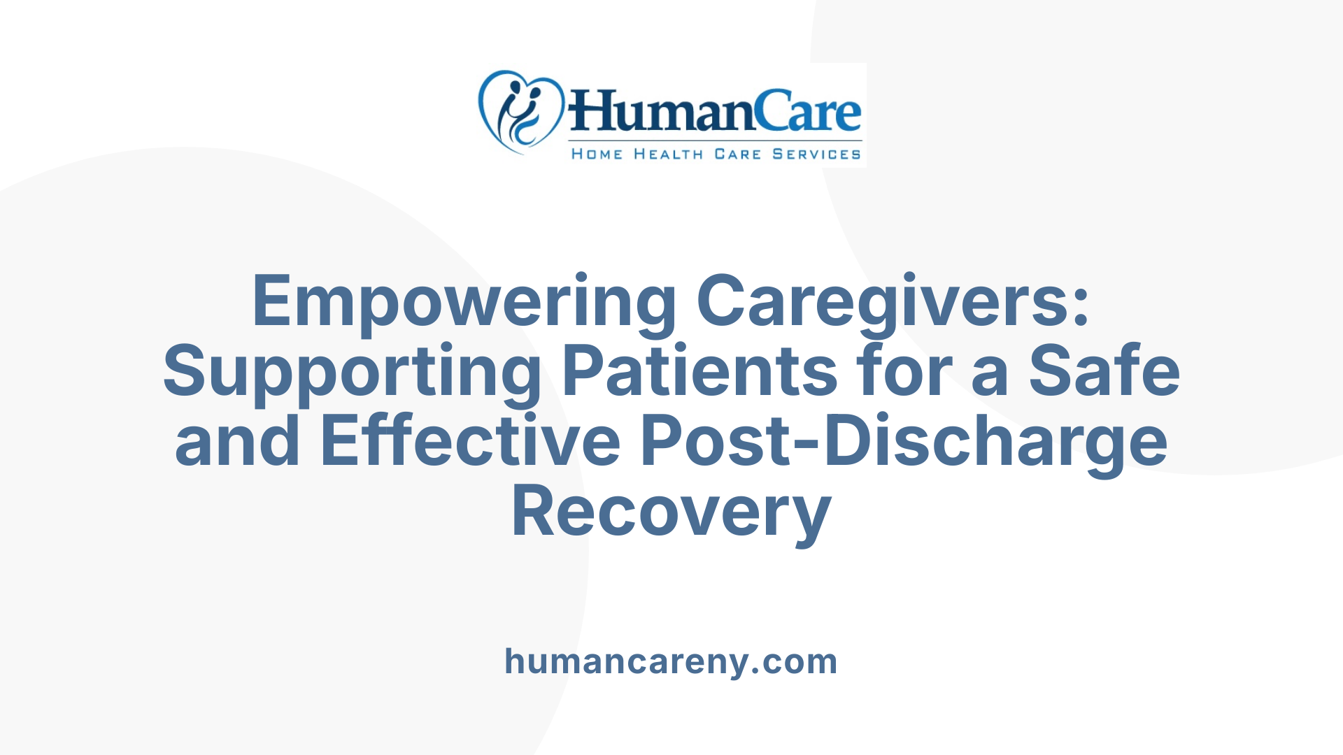 Empowering Caregivers: Supporting Patients for a Safe and Effective Post-Discharge Recovery
