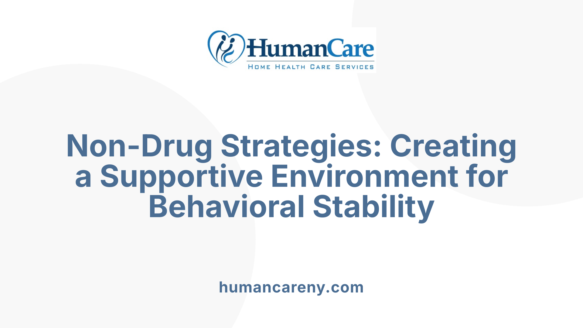 Non-Drug Strategies: Creating a Supportive Environment for Behavioral Stability