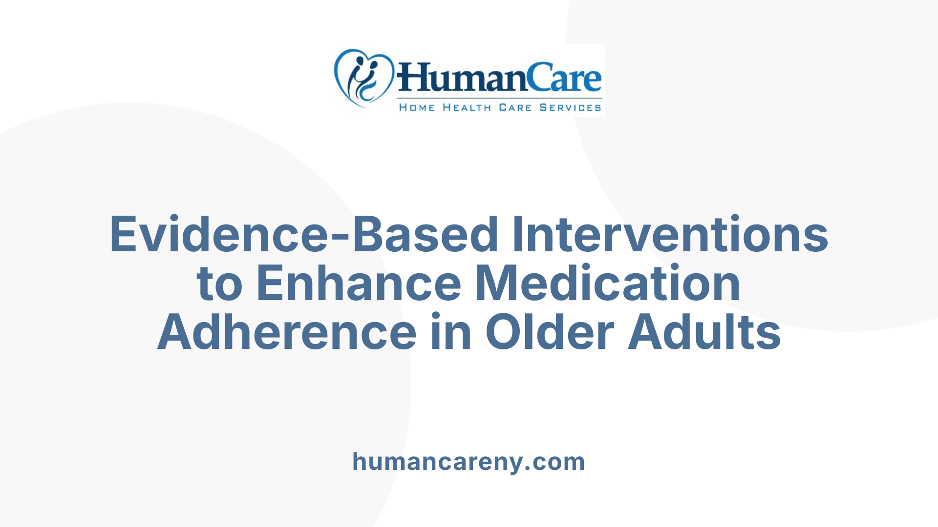 Evidence-Based Interventions to Enhance Medication Adherence in Older Adults
