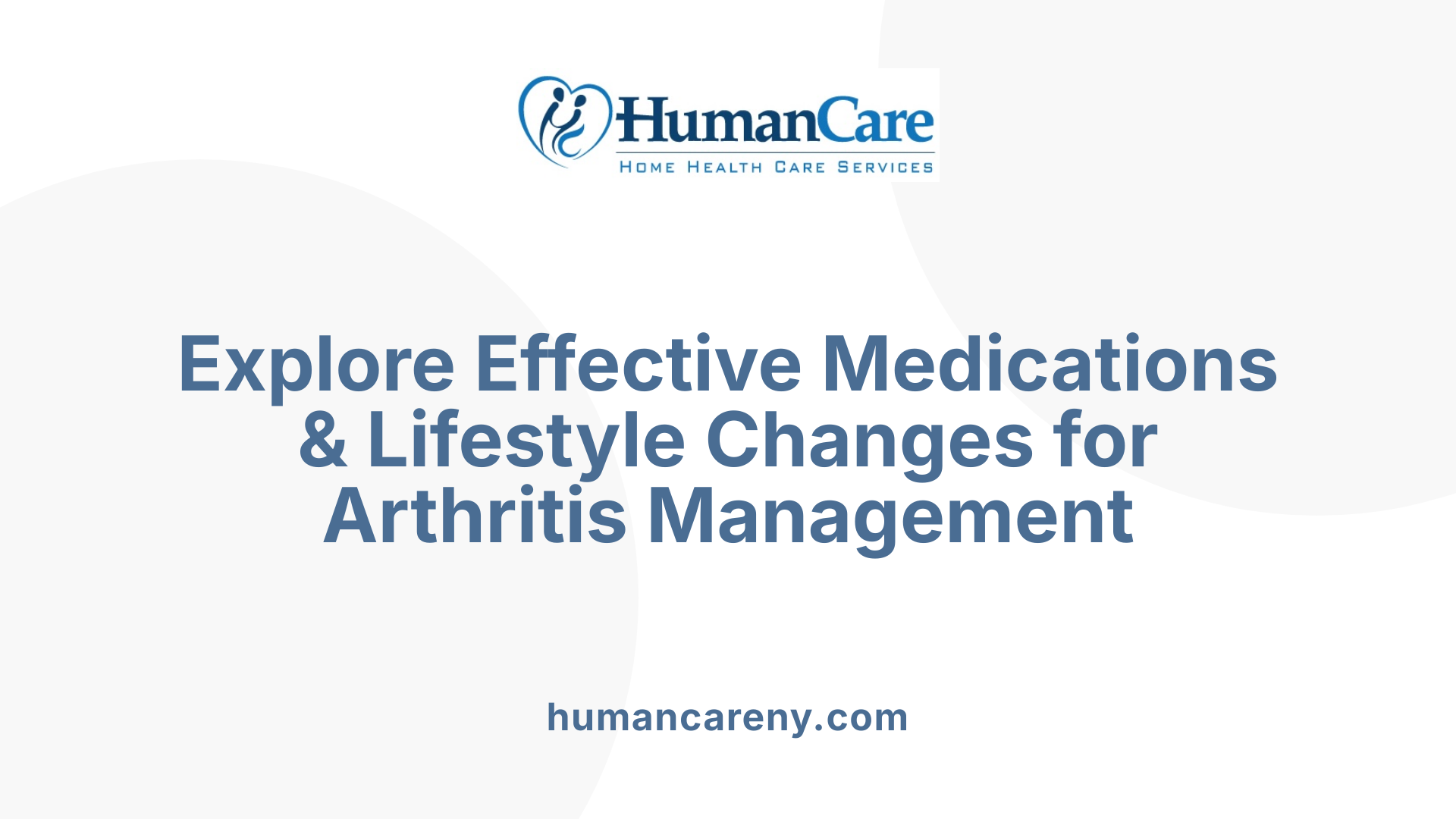 Explore Effective Medications &amp; Lifestyle Changes for Arthritis Management