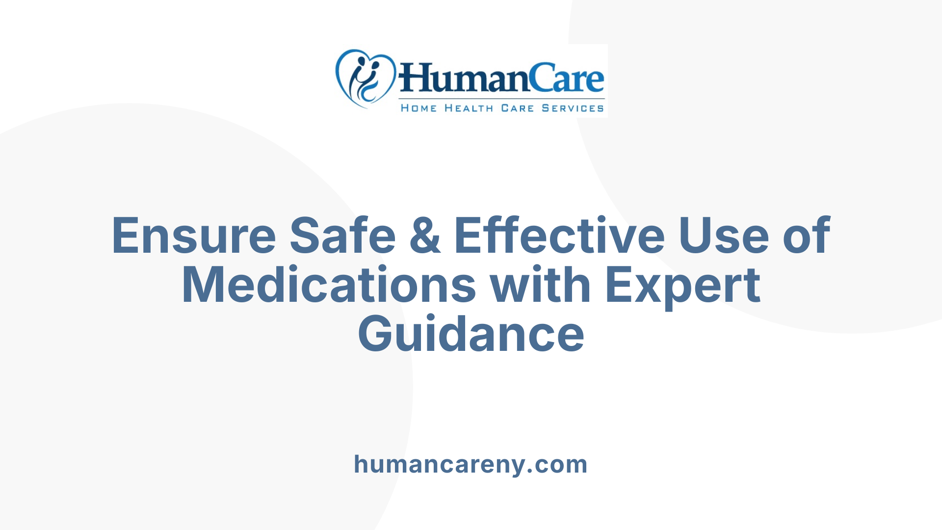 Ensure Safe &amp; Effective Use of Medications with Expert Guidance