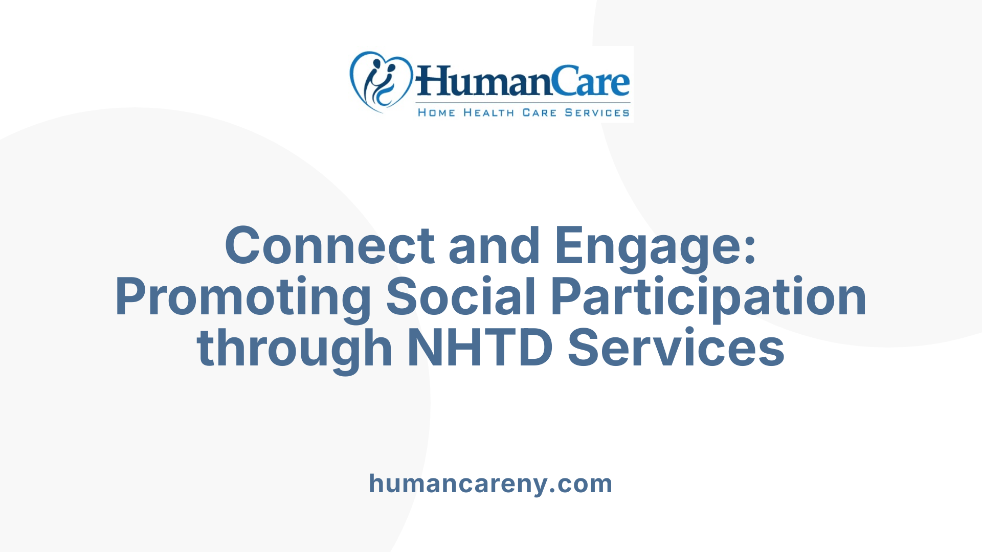 Connect and Engage: Promoting Social Participation through NHTD Services
