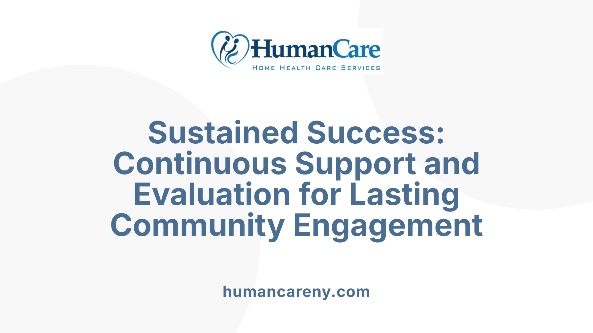 Sustained Success: Continuous Support and Evaluation for Lasting Community Engagement