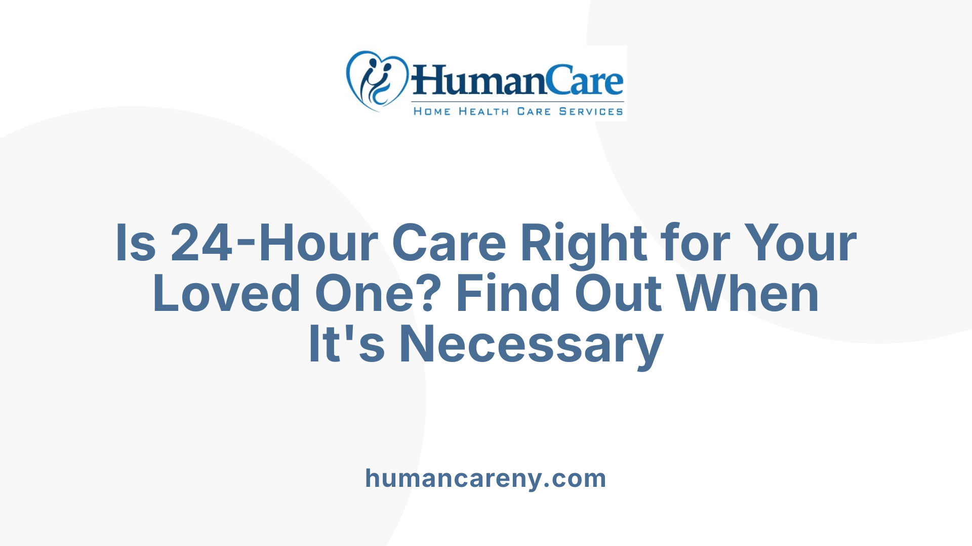 Is 24-Hour Care Right for Your Loved One? Find Out When It's Necessary