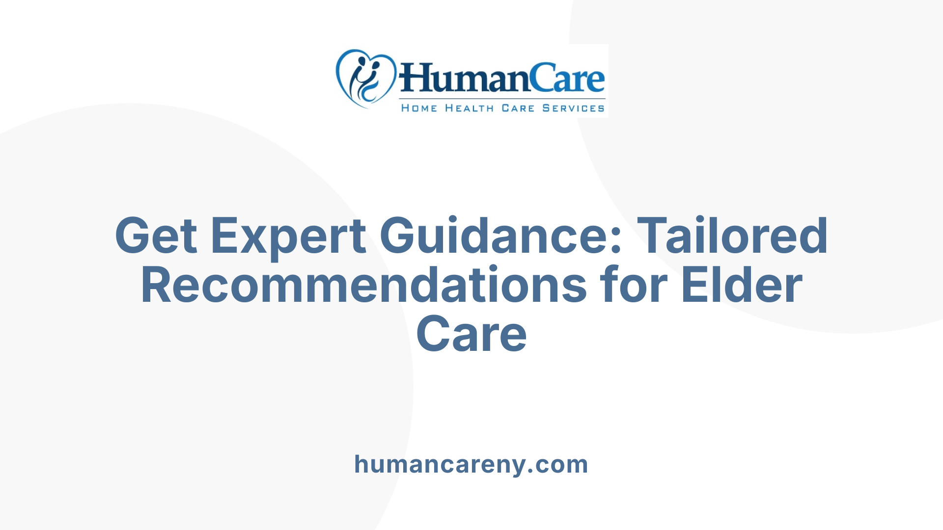 Get Expert Guidance: Tailored Recommendations for Elder Care