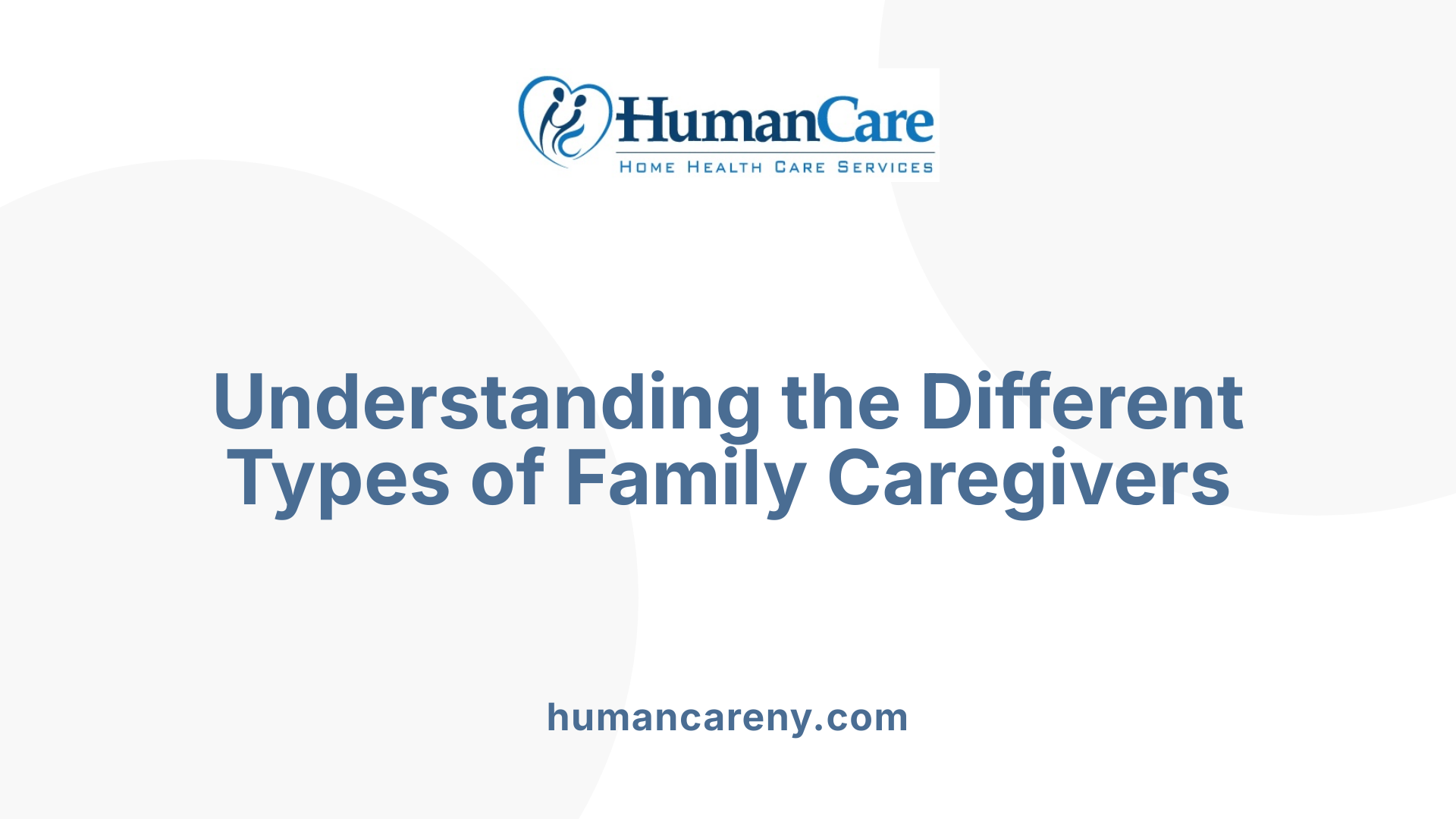 Understanding the Different Types of Family Caregivers