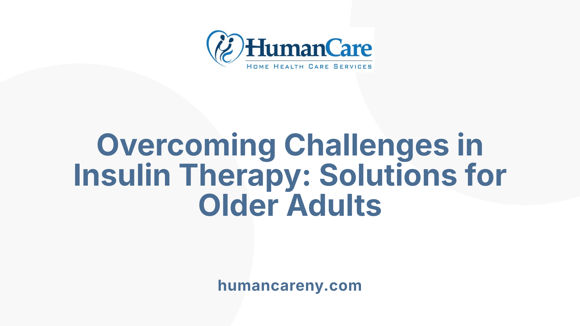 Overcoming Challenges in Insulin Therapy: Solutions for Older Adults