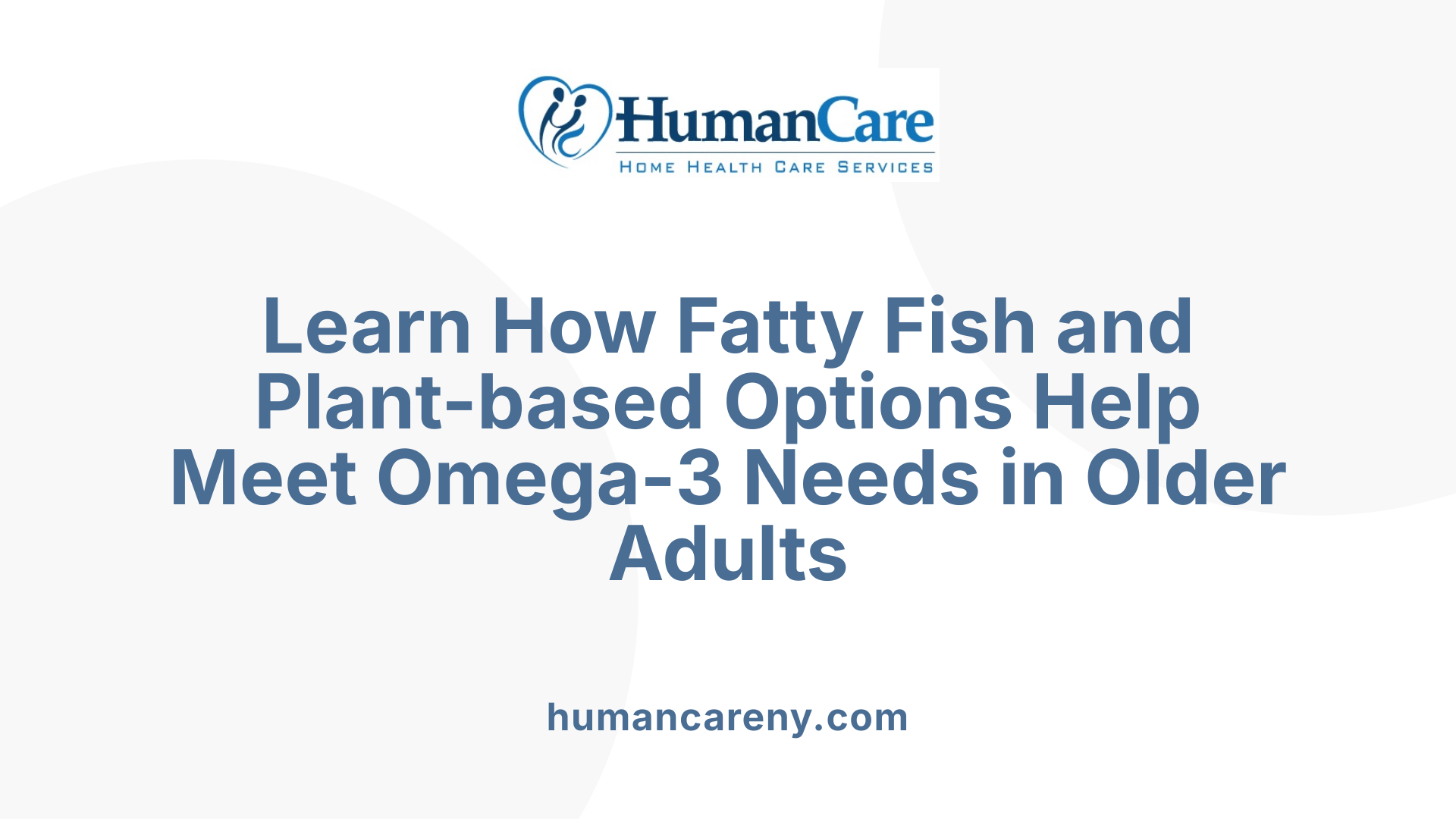 Learn How Fatty Fish and Plant-based Options Help Meet Omega-3 Needs in Older Adults