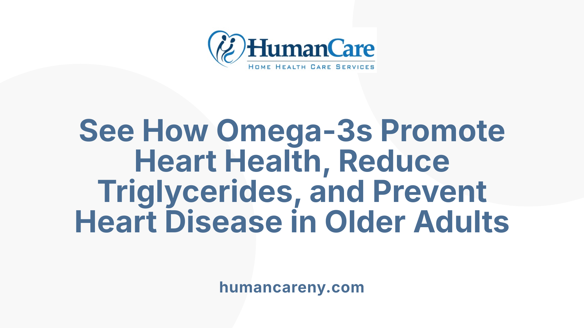See How Omega-3s Promote Heart Health, Reduce Triglycerides, and Prevent Heart Disease in Older Adults