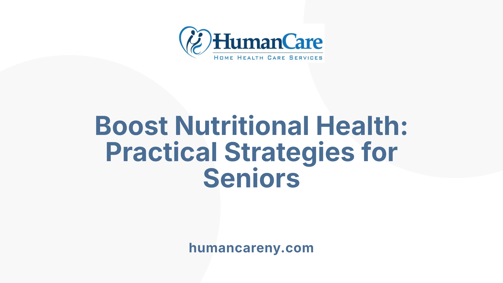 Boost Nutritional Health: Practical Strategies for Seniors