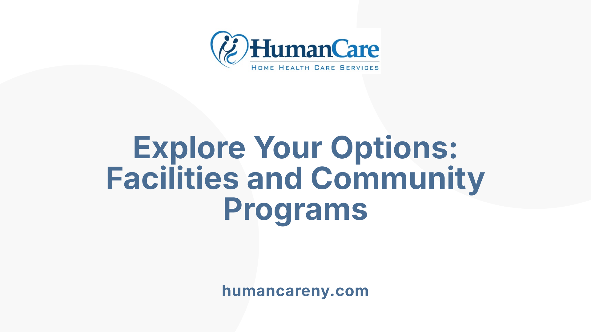 Explore Your Options: Facilities and Community Programs