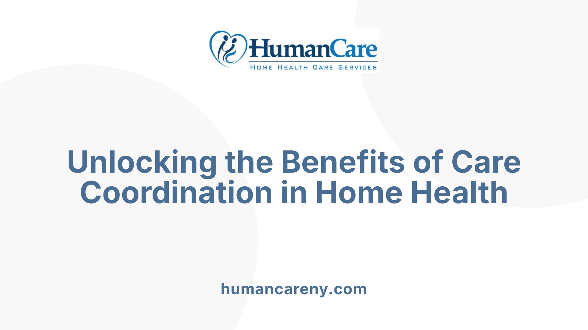 Unlocking the Benefits of Care Coordination in Home Health