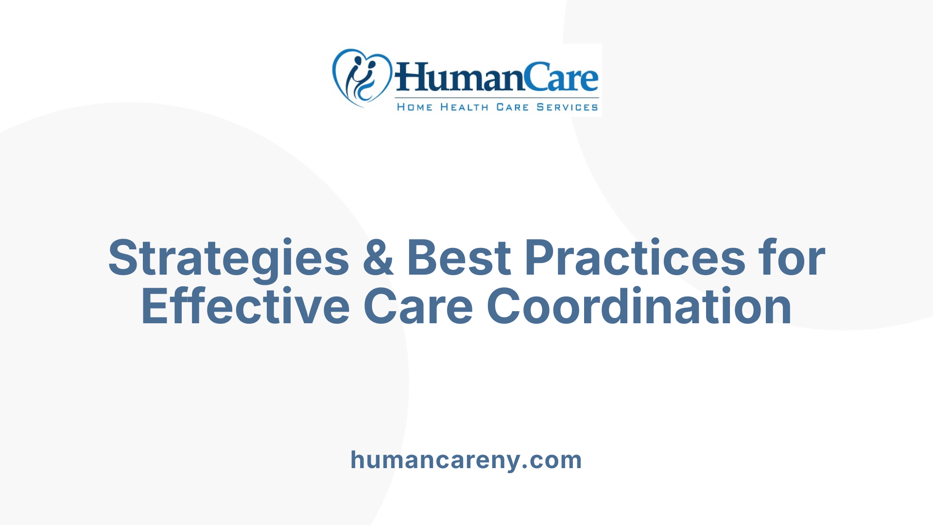 Strategies & Best Practices for Effective Care Coordination