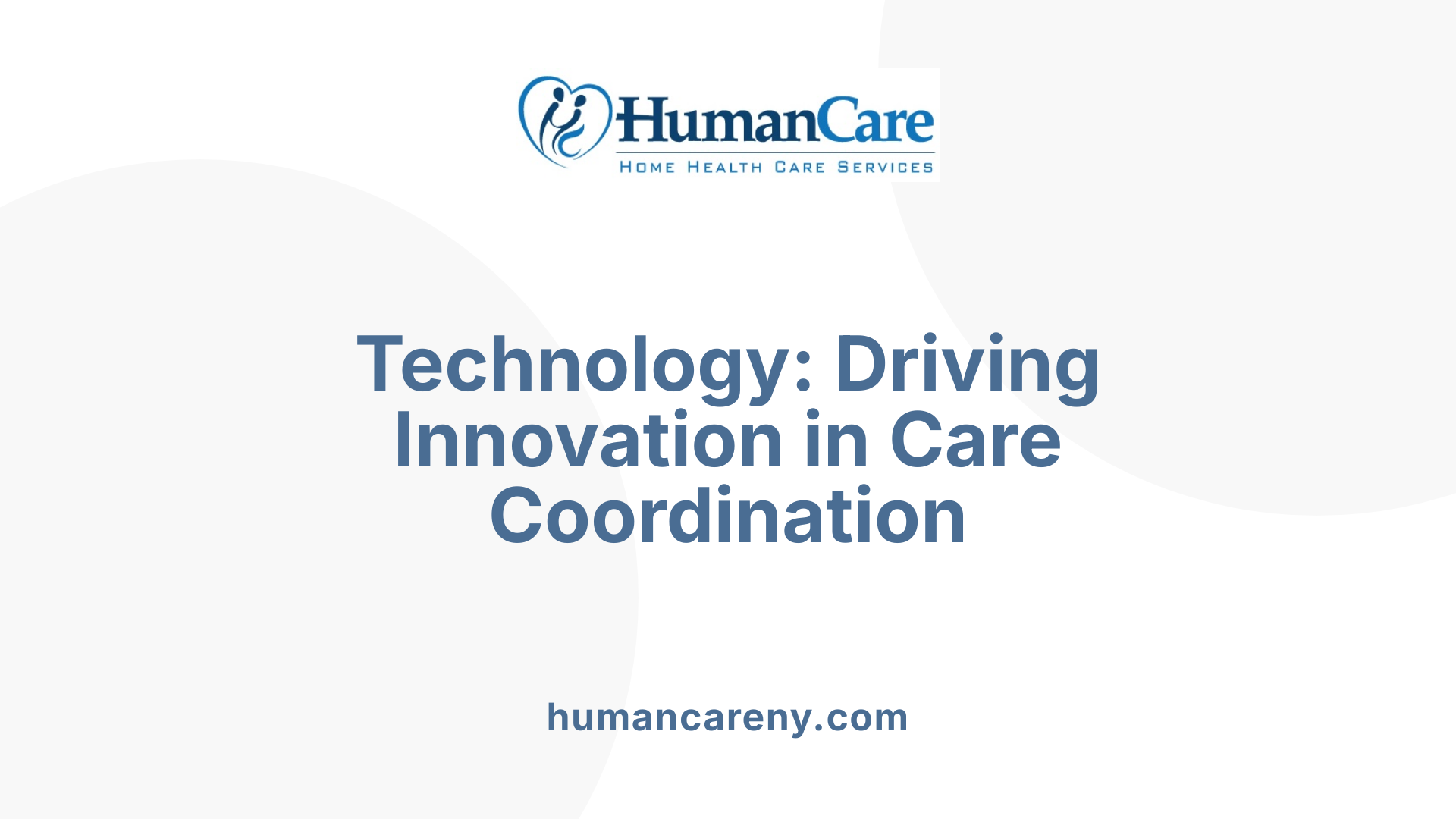 Technology: Driving Innovation in Care Coordination