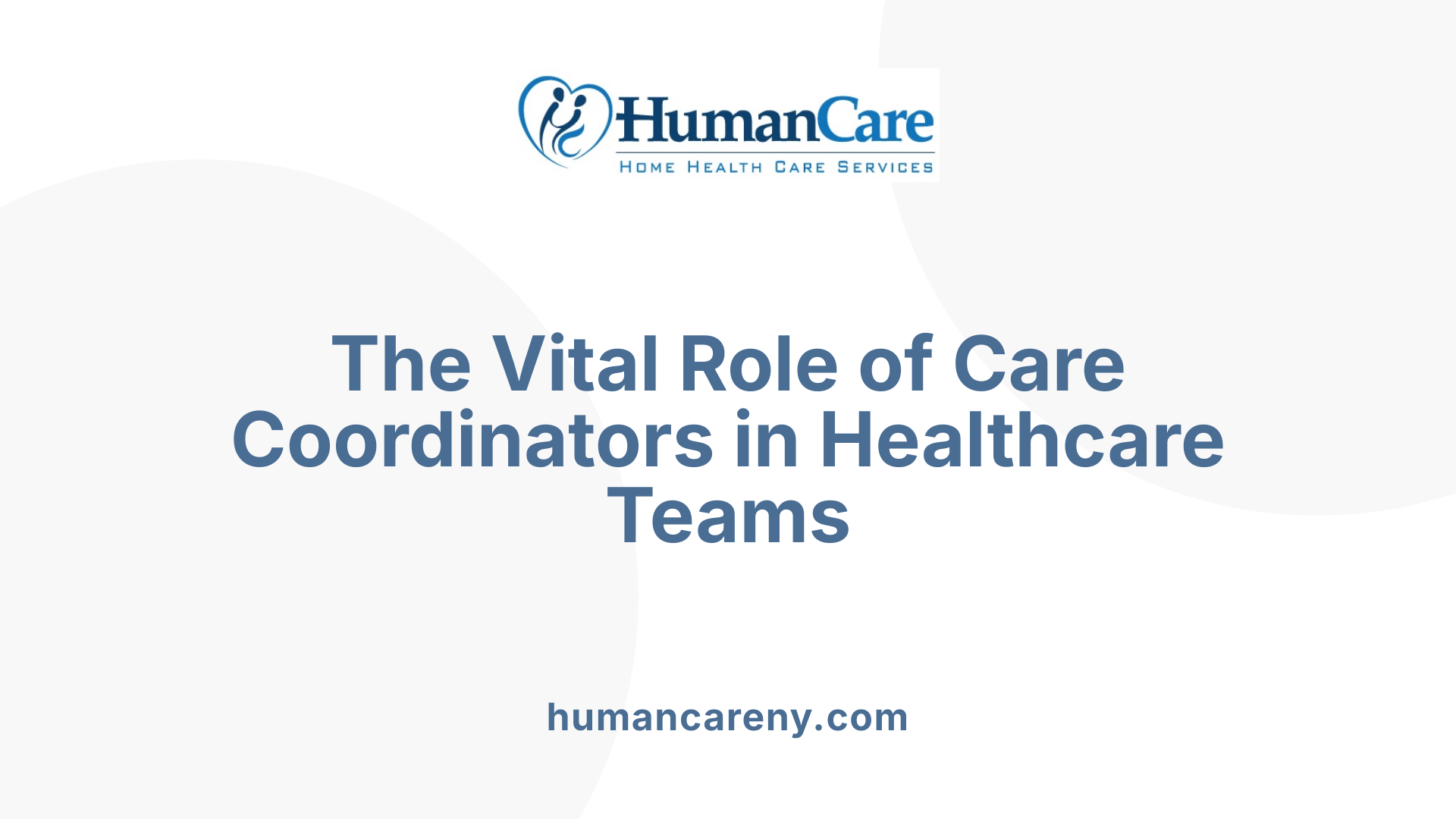 The Vital Role of Care Coordinators in Healthcare Teams