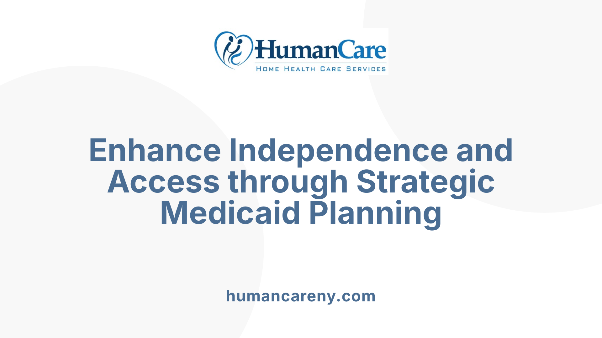 Enhance Independence and Access through Strategic Medicaid Planning