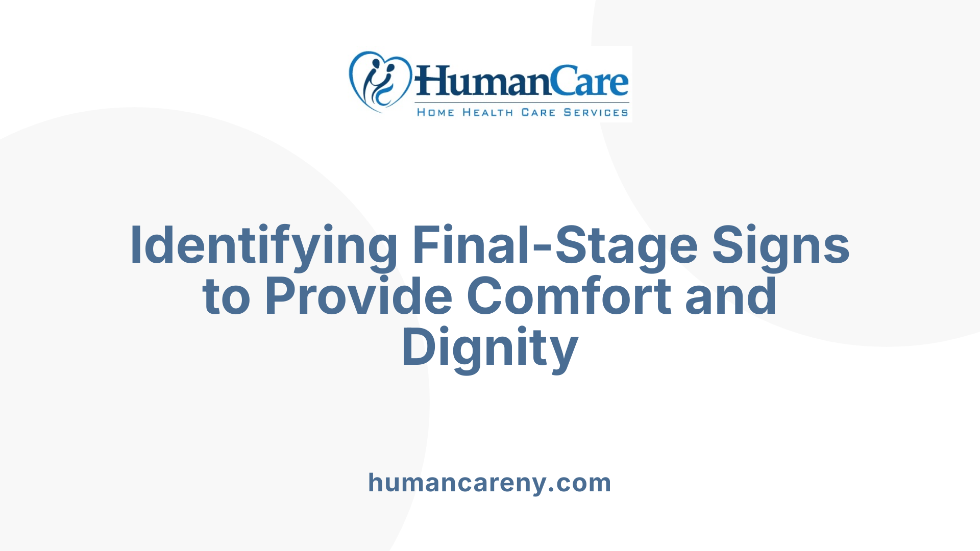 Identifying Final-Stage Signs to Provide Comfort and Dignity