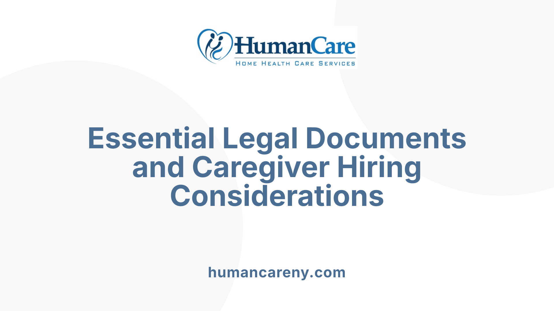 Essential Legal Documents and Caregiver Hiring Considerations