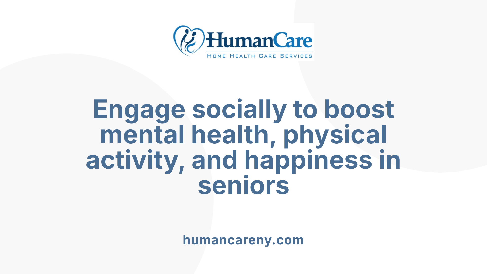 Engage socially to boost mental health, physical activity, and happiness in seniors