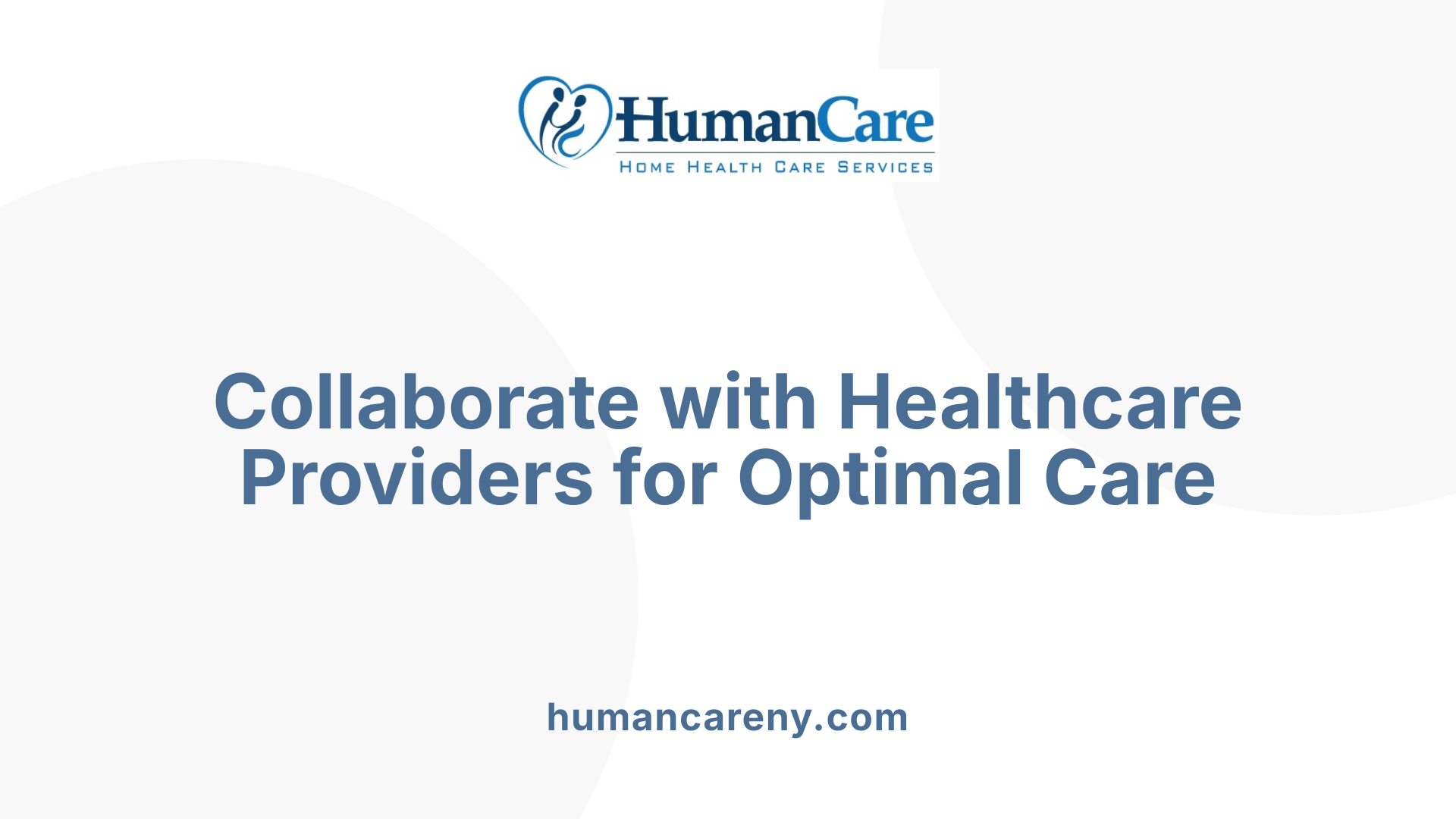 Collaborate with Healthcare Providers for Optimal Care