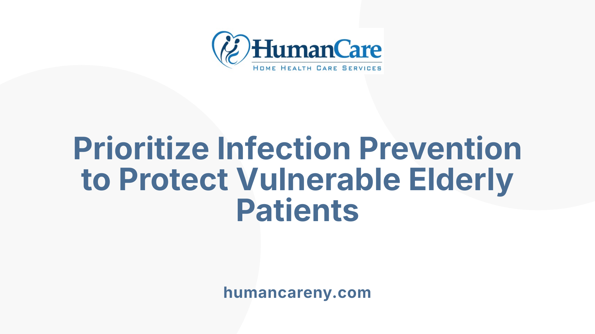 Prioritize Infection Prevention to Protect Vulnerable Elderly Patients