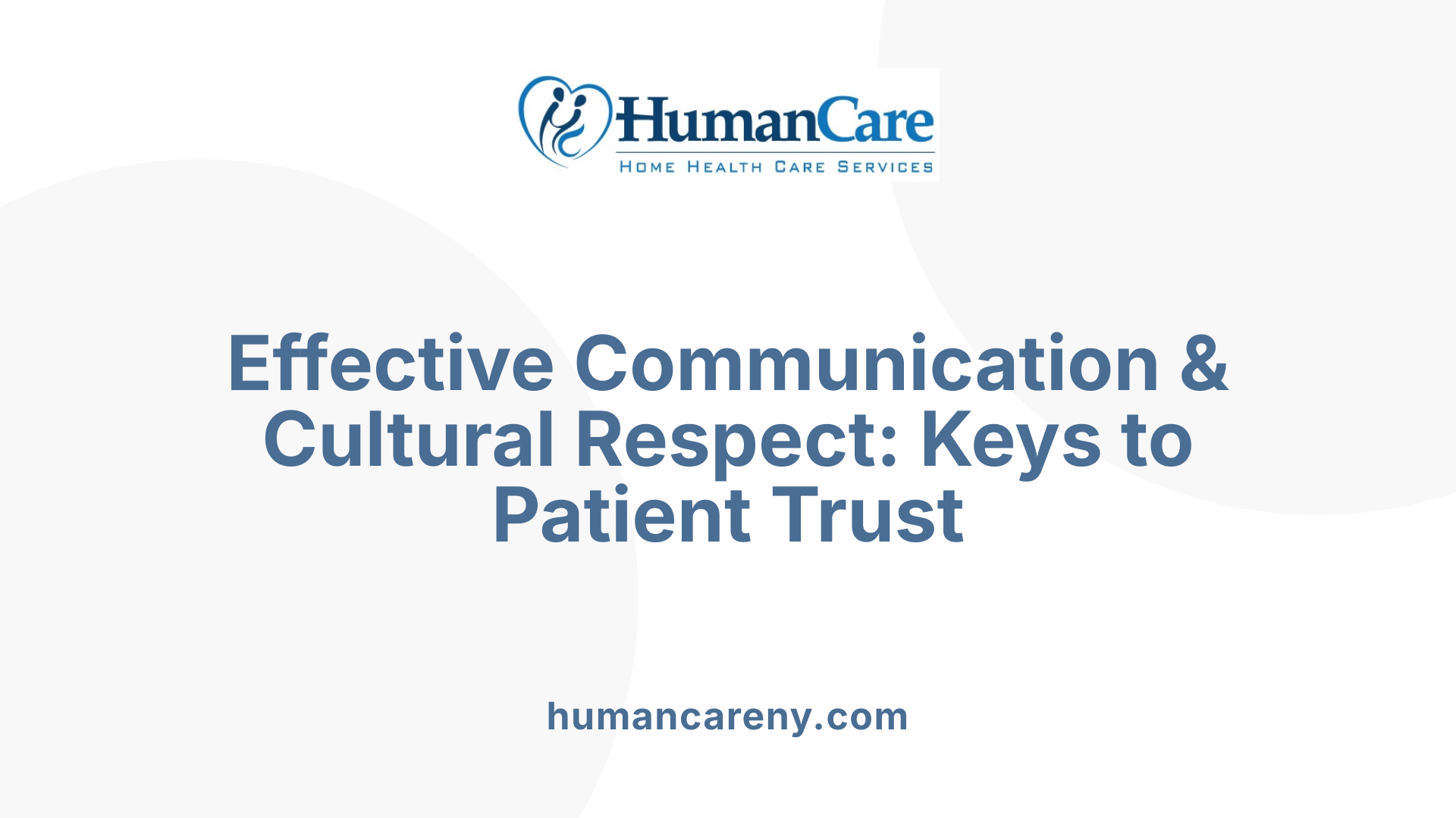 Effective Communication & Cultural Respect: Keys to Patient Trust