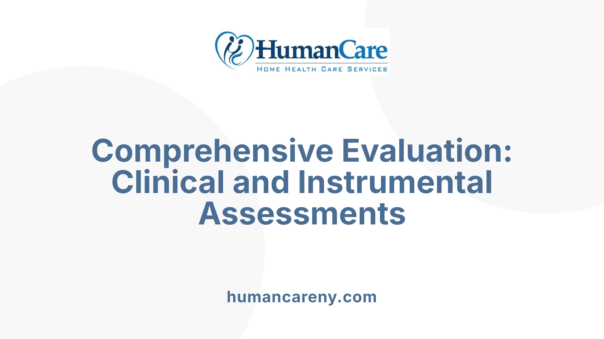 Comprehensive Evaluation: Clinical and Instrumental Assessments