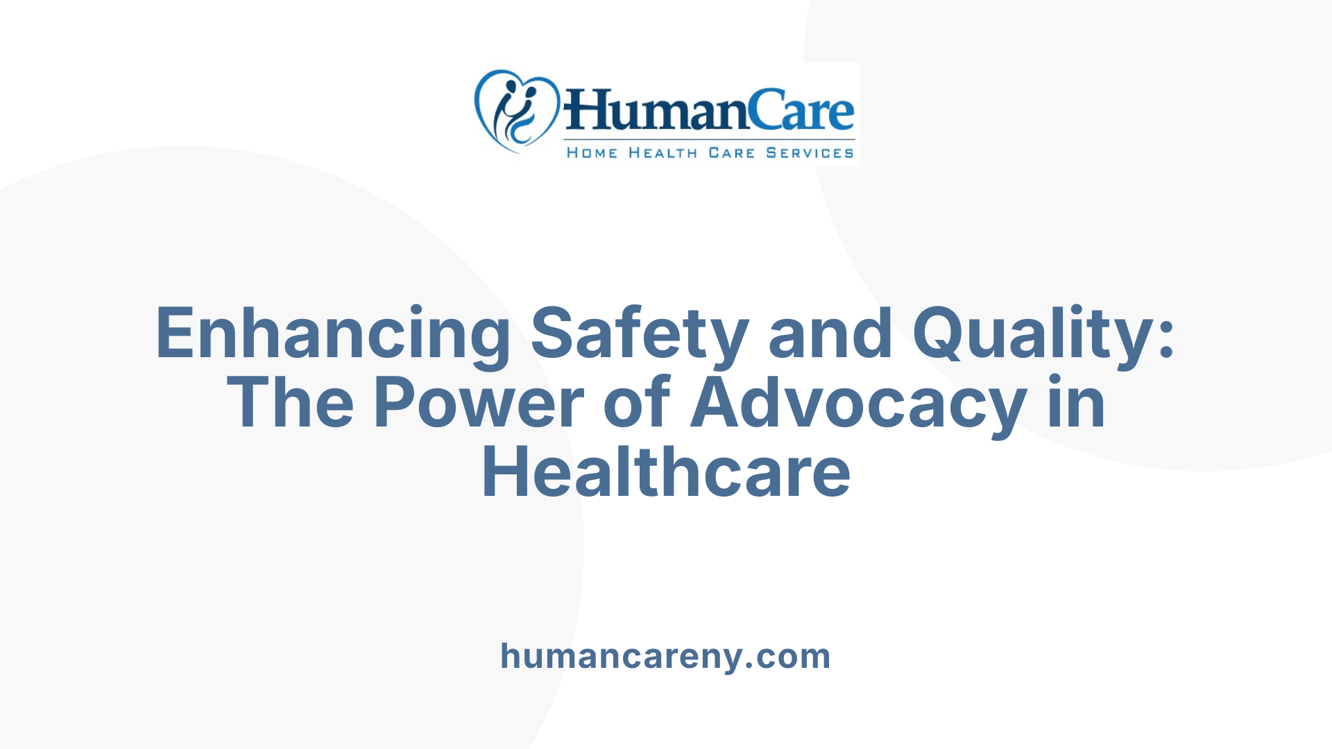 Enhancing Safety and Quality: The Power of Advocacy in Healthcare