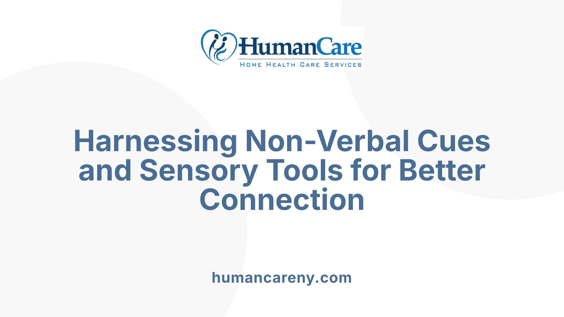 Harnessing Non-Verbal Cues and Sensory Tools for Better Connection