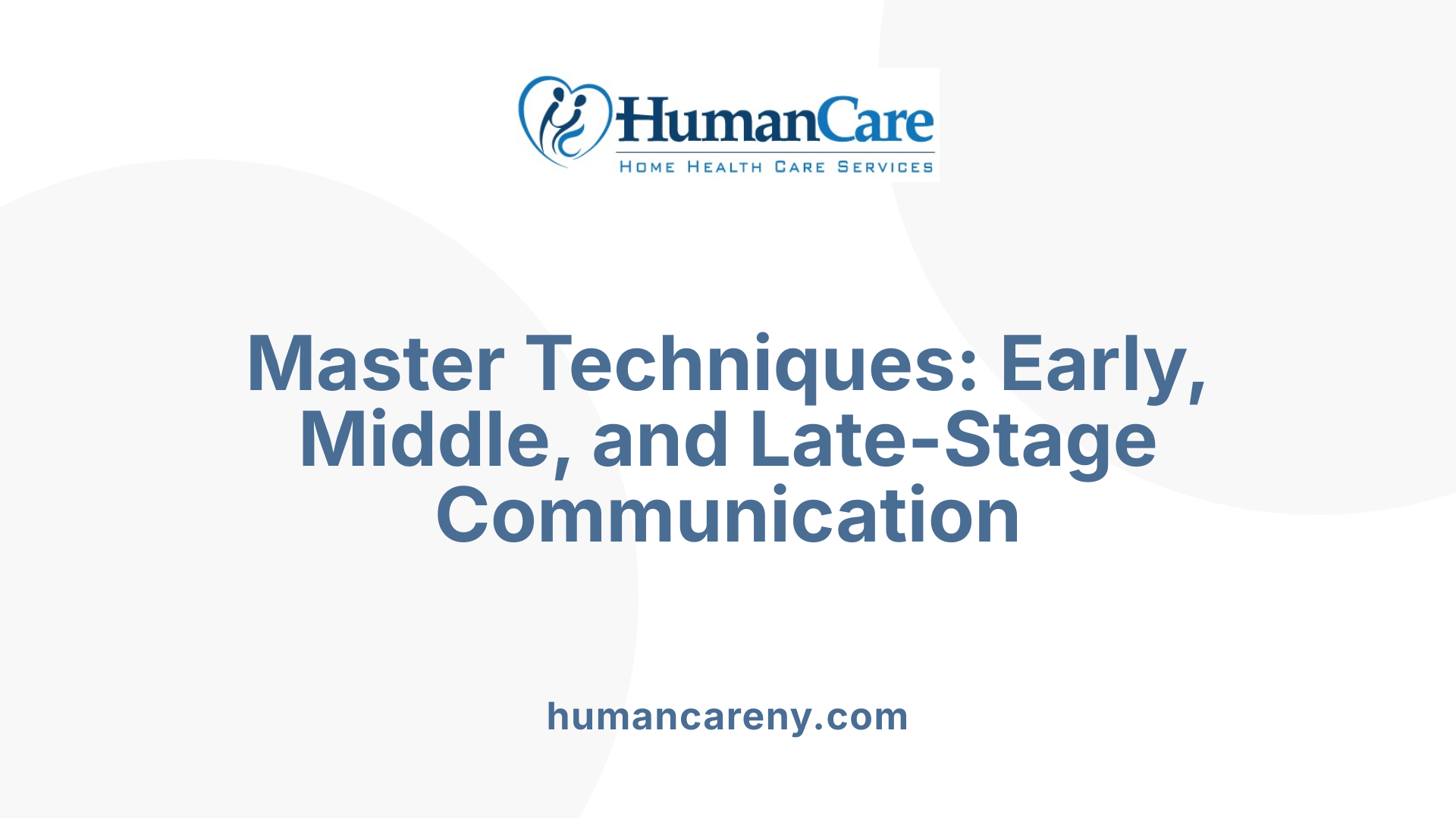 Master Techniques: Early, Middle, and Late-Stage Communication