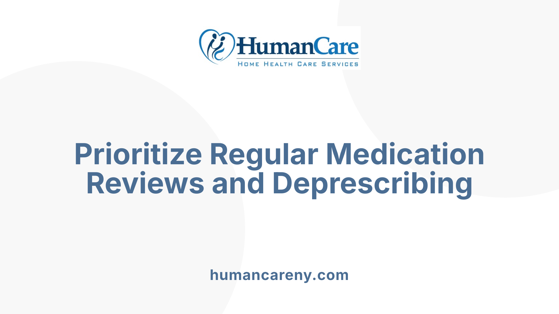Prioritize Regular Medication Reviews and Deprescribing