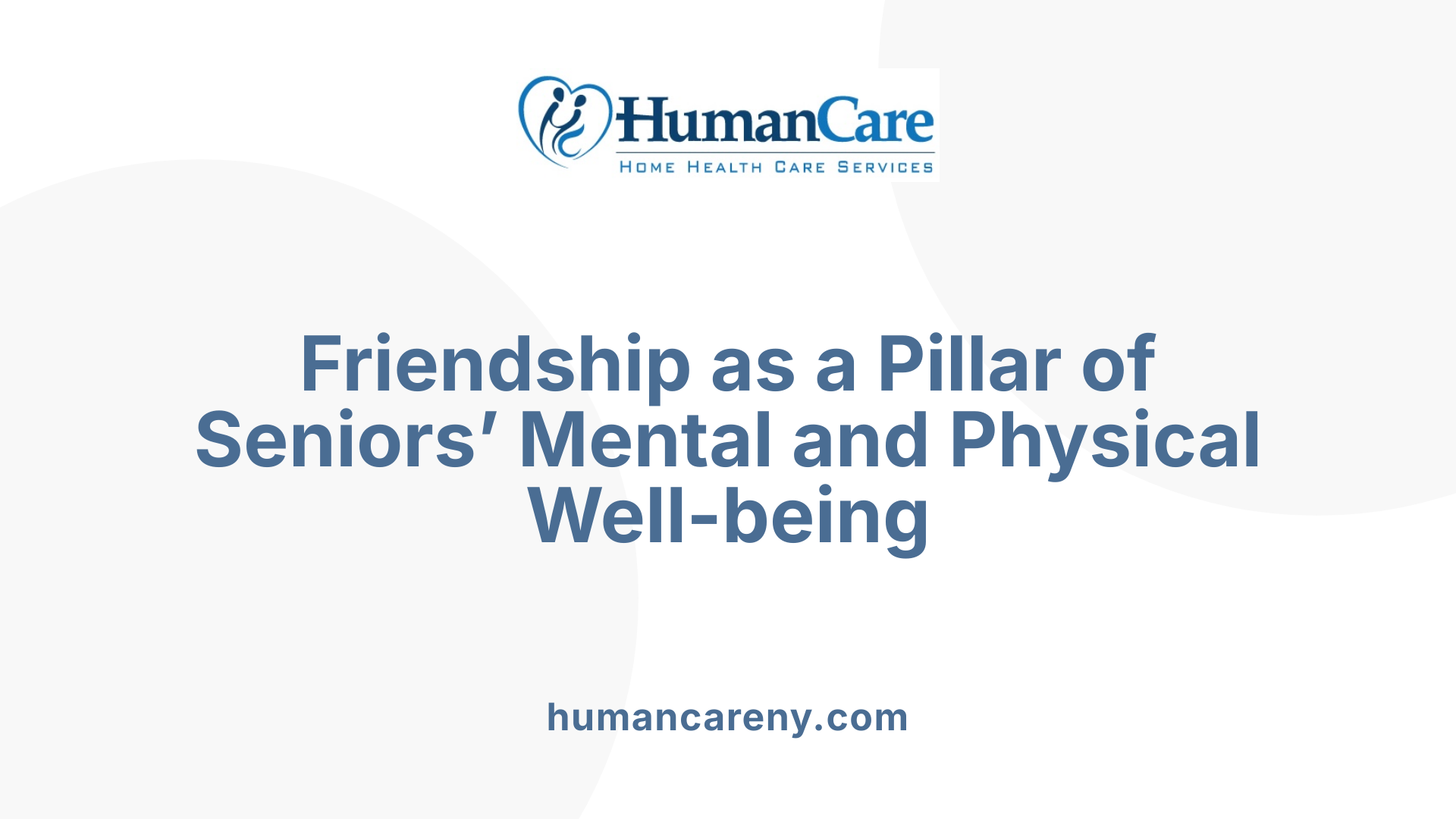 Friendship as a Pillar of Seniors’ Mental and Physical Well-being